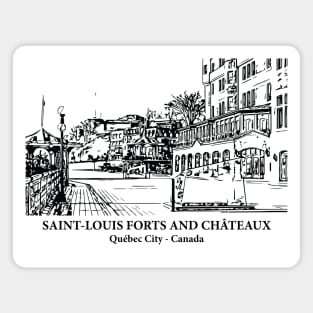 Saint-Louis Forts and Châteaux - Québec City QC Magnet